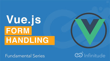 Vue Fundamental Series : Form Handling in Vuejs