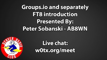Groups.io usage/FT8 Intro - Peter - AB8WN