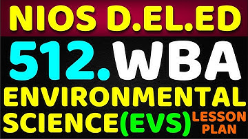 NIOS D.EL.ED 512 WBA (WORKSHOP BASED ACTIVITIES) ENVIRONMENTAL SCIENCE (EVS) LESSON PLAN