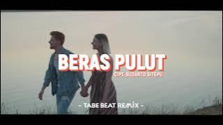 LAGU KARO REMIX !!! BERAS PULUT - Lagu Karo Remix Terbaru (Tabe Beat Remix)