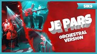SIKS - Je Pars ft. Personne (Orchestral Version)