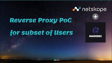 Reverse Proxy POC for Subset of Users | Netskope
