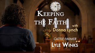 Keeping the Faith - Cattle Farmer Lyle Winks (with Donna Lynch)