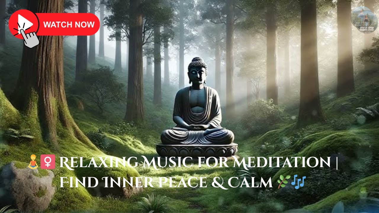 🧘‍♀️ Relaxing Music for Meditation | Find Inner Peace & Calm 🌿🎶 - YouTube
