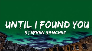 Thumbnail of [1 Hour]  Stephen Sanchez, Em Beihold - Until I Found You (Lyrics)  | Music For Your Mind