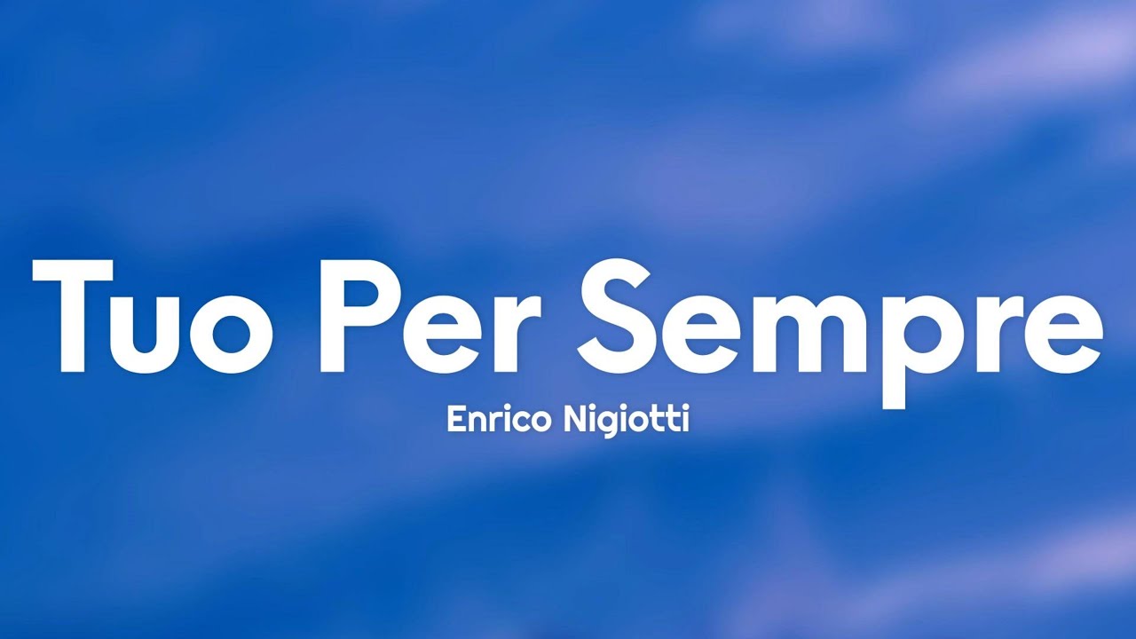 Enrico Nigiotti - Tuo Per Sempre (Testo/Lyrics) 