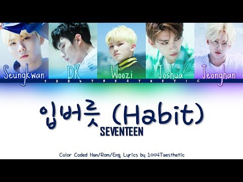 SEVENTEEN (세븐틴) - Habit (입버릇) Color Coded Han/Rom/Eng Lyrics
