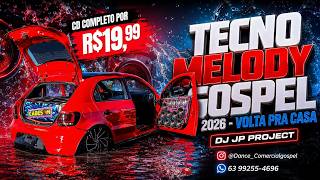 Tecno Melody Gospel 2026 - Volta Pra Casa - @DJ_JP_PROJECT