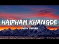 Haipham khangde - Suren yumnam (Lyrics) Mp3 Song