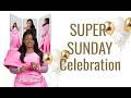 SUPER SUNDAY CELEBRATION