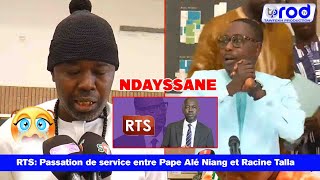 Ndayssane😭Li Ismaela Diop RTS Wakh Downa yaram Passation de service entre Pape Alé Niang et Racine