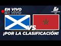 EN VIVO🔴 | ¡SIGUE LA LUCHA POR LA CLASIFICACIÓN! ESCOCIA VS MARRUECOS | LINEA DE 4