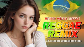 TOP 10 REGGAE REMIX 2024 💎 AS MELHORES DO REGGAE DO MARANHÃO 💎 SEQUÊNCIA REGGAE INTERNACIONAL 2024