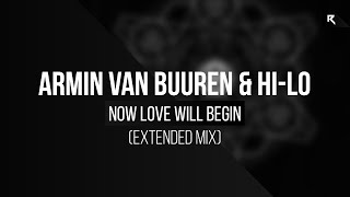 Armin Van Buuren & HI-LO - Now Love Will Begin (Extended Mix)