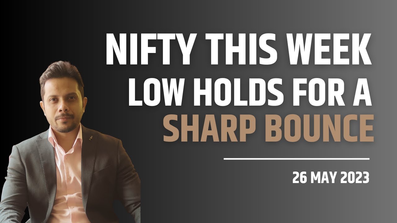 Nifty this Week - Low Holds for a Sharp Bounce Back - 26 May’23 - YouTube