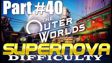 The Outer Worlds Supernova Difficulty Walkthrough Part 40 Mandibles Of Doom Gameplay HD 1080p