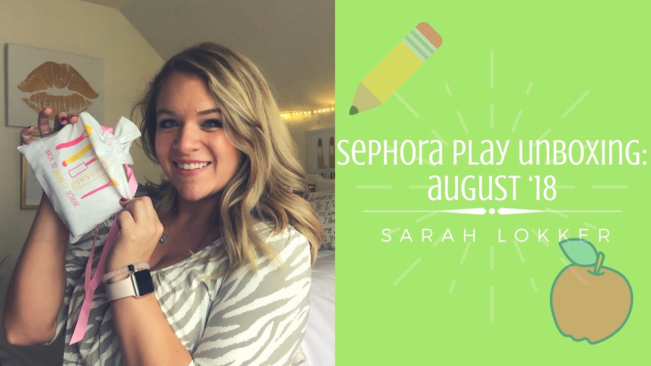 Sephora Play Unboxing: August '18 | Sarah Lokker