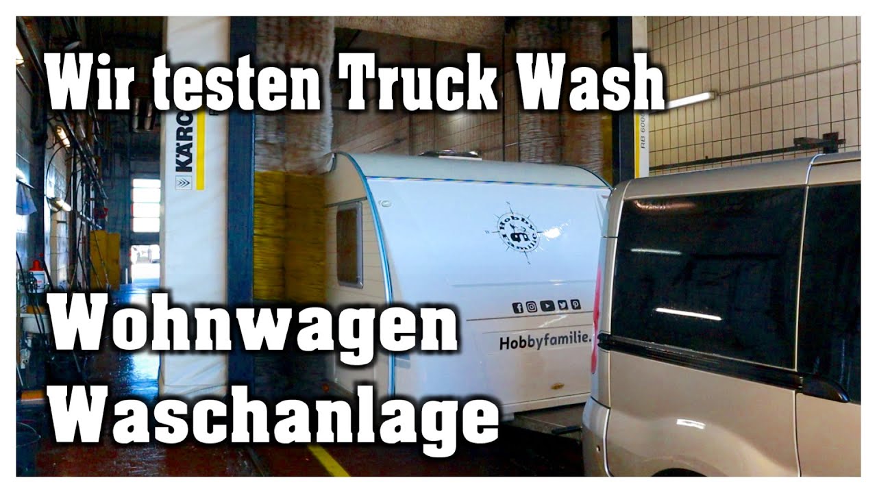 Wohnwagen Waschanlage testen | LKW Truck Wash | Hobbyfamilie