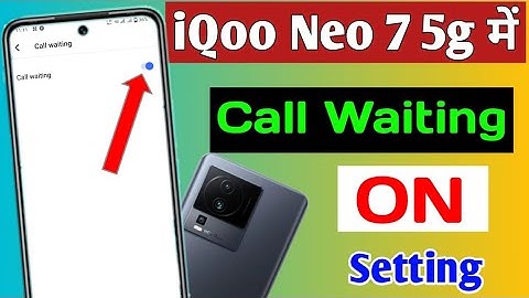 iqoo neo 7 5g call waiting setting | how to enable call waiting iqoo neo 7 5g