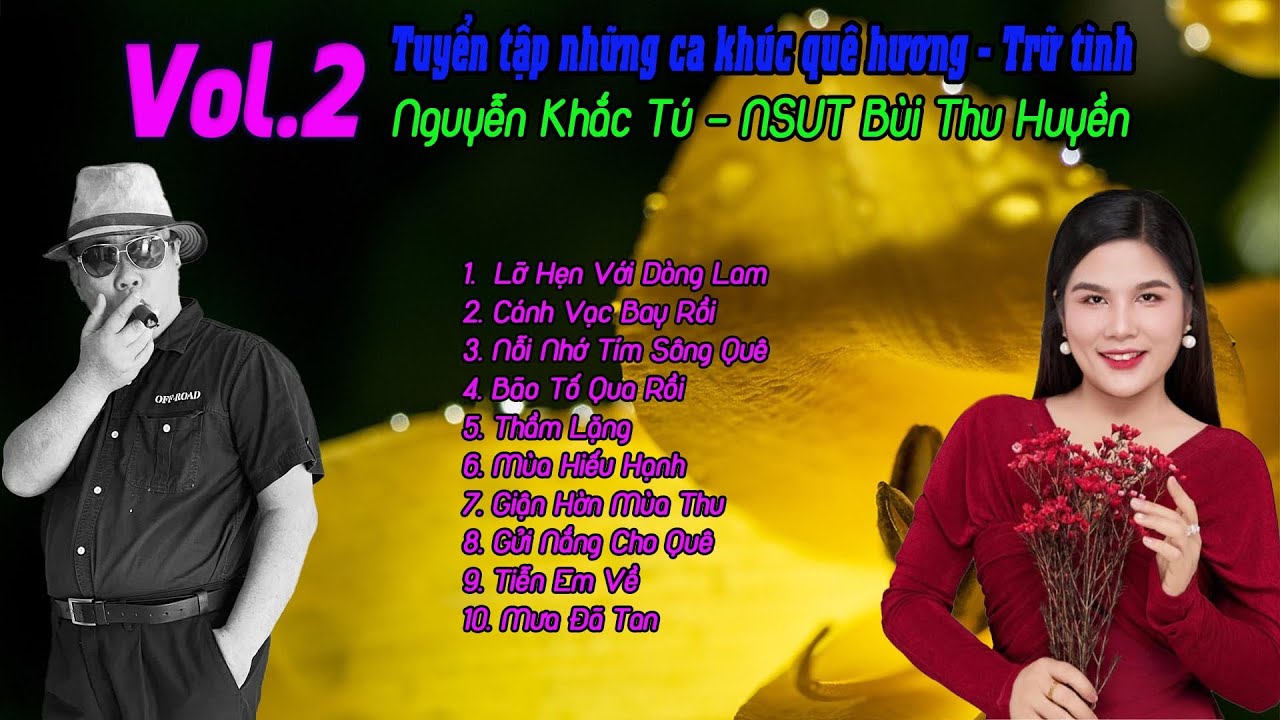 Vol. 2 Tuyển tập những ca khúc quê hương - Trữ tình | Nguyễn Khắc Tú ...