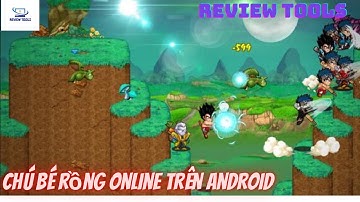 Game Chú Bé Rồng Online Trên Điện Thoại Android | Review Tools