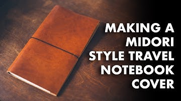 MAKING A MIDORI STYLE TRAVEL NOTEBOOK COVER
