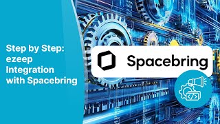 Step by Step: Setting up your ezeep Integration with Spacebring