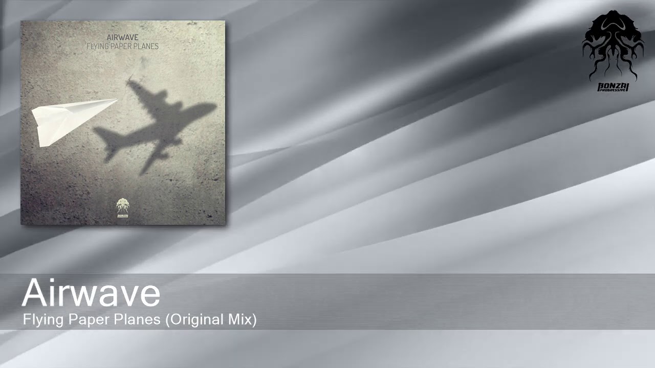 Airwave - Flying Paper Planes (Original Mix) [Bonzai Progressive] - YouTube