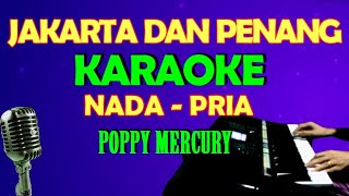 ANTARA JAKARTA DAN PENANG - Poppy Mercury | Karaoke Nada Pria