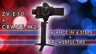 How to Balance Sony ZV-E10 on Zhiyun Crane M2. 4 EASY Steps + 5 Awesome Tips