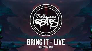 Didi Early Rave - BRING IT - Live