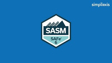 SAFe Advanced Scrum Master  | SASM Course | Simpliaxis