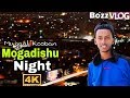 Mogadishu night full 2019  bozz vlogs