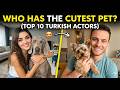 Top 10 Turkish Actors &amp; Their Adorable Pets! 😍🐾