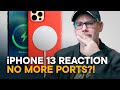 Phone 13 — But No Ports... (Reacting to MKBHD!)