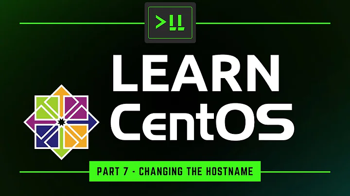 Learn CentOS Part 7 - Changing the Hostname