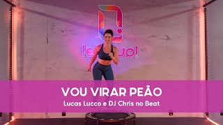 Coreografia Let's Up! - Vou Virar Peão (Lucas Lucco e DJ Chris no Beat)