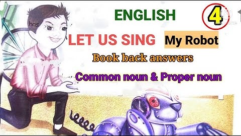 #FOURTH STANDARD#FIRST TERM#     #ENGLISH#POEM#LET US SING#MY ROBOT#COMMON/PROPER NOUN#EXERCISES#