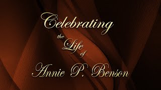 10 AM "Celebrating The Life Of Mrs. Annie Benson" Monday, April 17, 2023