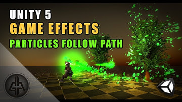 Unity 5 - Game Effects VFX - Make Particles Follow a Path