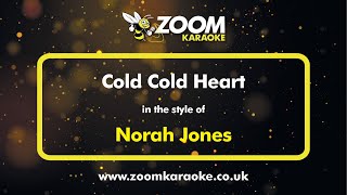 Norah Jones - Cold Cold Heart - Karaoke Version from Zoom Karaoke