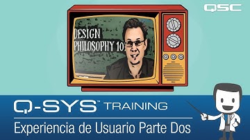 Q-SYS Training – Control Overview: User Experience Part Two (Spanish)