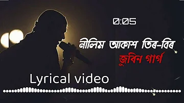 NILIM AKASH TIR BIR || ZUBEEN GARG  || ASSAMESE OLD SONG ||