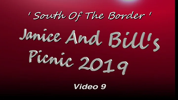 Janice And Bill's Picnic 2019 Video 9 ' South Of T...