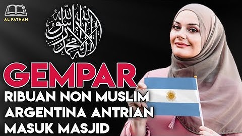 GEMPAR !! RIBUAN UMAT NON MUSLIM ARGENTINA ANTRIAN MASUK MASJID