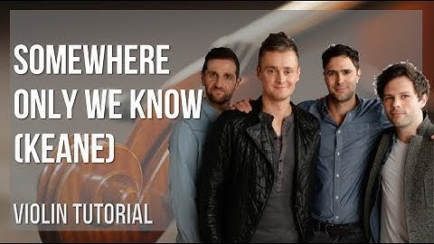 How to play Somewhere Only We Know by Keane on Violin (Tutorial)
