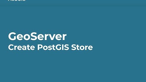 GeoServer: Create PostGIS Store