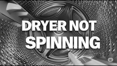 Dryer Not Spinning? Don’t Panic — Here’s What to Check!