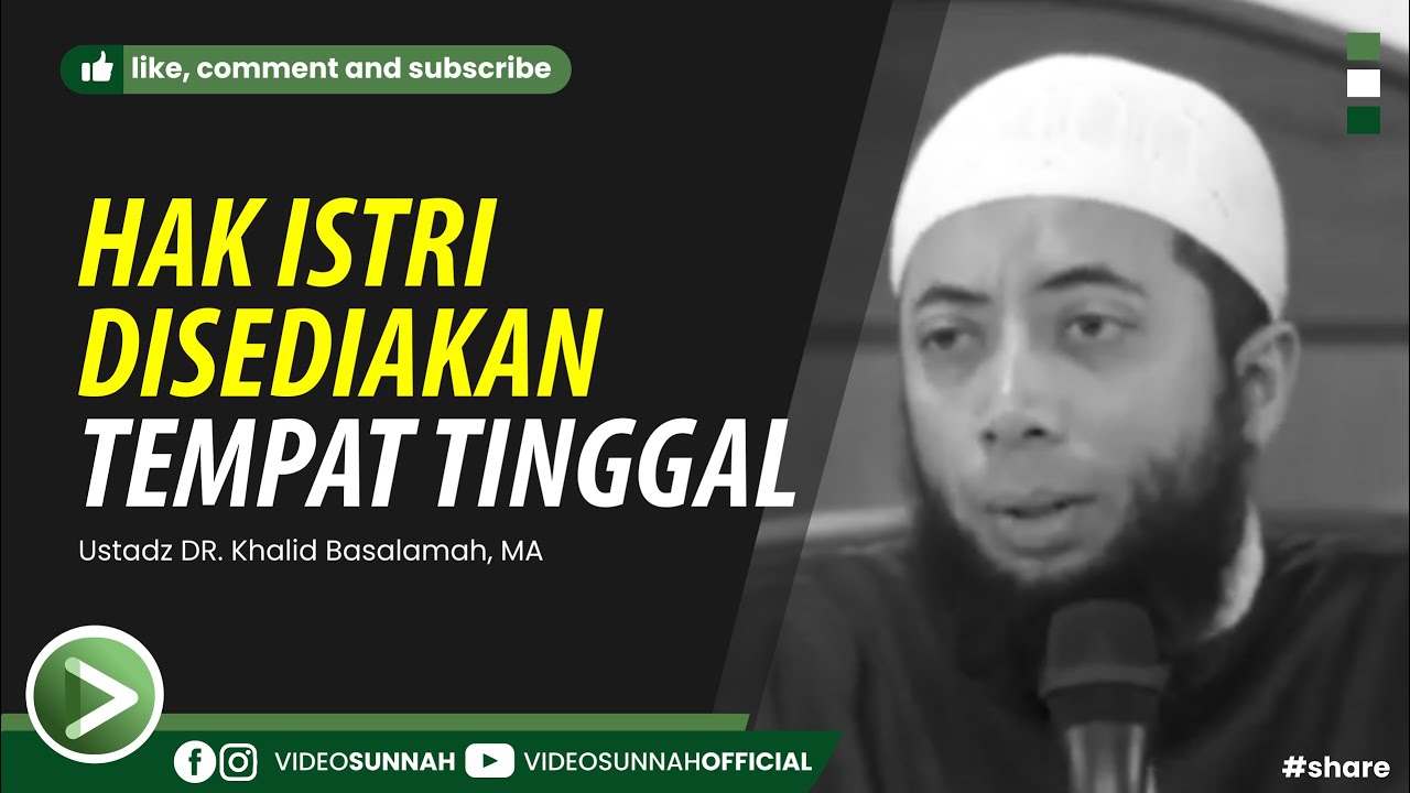 HAK ISTRI DISEDIAKAN TEMPAT TINGGAL - USTADZ KHALID BASALAMAH, MA