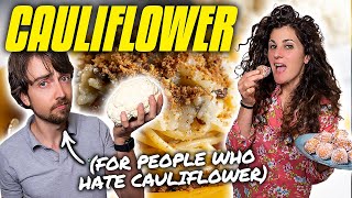 CAULIFLOWER RECIPES That Will Change Your Mind About Cauliflower